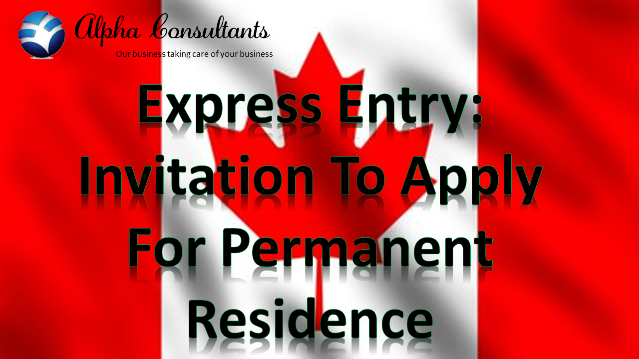 Express Entry Invitations To Apply Issued Alpha Consultants.